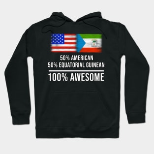 50% American 50% Equatorial Guinean 100% Awesome - Gift for Equatorial Guinean Heritage From Equatorial Guinea Hoodie